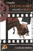 cuando stanislavsky conocio a buda: actuar en cine, tv y teatro-carlos de matteis-9788496765283 cuando stanislavsky conocio a buda: actuar en cine, tv y teatro-carlos de matteis-9788496765283