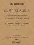 el cicerone del viajero en sevilla. breve noticia historico-descr iptiva de las curiosidades arqueologicas, monumentales y artisticas que encierra la ciudad (facsimil)-joaquin guichot y parody-9788496784383 el cicerone del viajero en sevilla. breve noticia historico-descr iptiva de las curiosidades arqueologicas, monumentales y artisticas que encierra la ciudad (facsimil)-joaquin guichot y parody-9788496784383