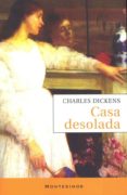 casa desolada (montesinos)-charles dickens-9788496831483 casa desolada (montesinos)-charles dickens-9788496831483