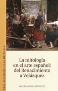 la mitologia en el arte español: del renacimiento a velazquez-antonio diego angulo iñiguez-9788496849983 la mitologia en el arte español: del renacimiento a velazquez-antonio diego angulo iñiguez-9788496849983