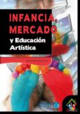 infancia, mercado y educacion artistica-ricardo marin viadel-9788497006583 infancia, mercado y educacion artistica-ricardo marin viadel-9788497006583