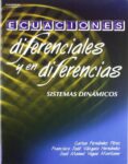 ecuaciones diferenciales y en diferencias: sistemas dinamicos-carlos fernandez perez-francisco jose vazquez hernandez-jose manuel vegas montaner-9788497321983 ecuaciones diferenciales y en diferencias: sistemas dinamicos-carlos fernandez perez-francisco jose vazquez hernandez-jose manuel vegas montaner-9788497321983
