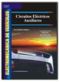 circuitos electricos auxiliares (electromecanica de vehiculos) (2 ª ed.)-jose manuel alonso-9788497323383 circuitos electricos auxiliares (electromecanica de vehiculos) (2 ª ed.)-jose manuel alonso-9788497323383