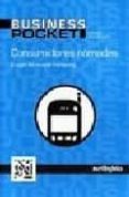 consumidores nomadas: el siglo del mobile marketing-monica deza pulido-9788497452083 consumidores nomadas: el siglo del mobile marketing-monica deza pulido-9788497452083