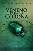 veneno para la corona-toti martinez de lezea-9788497466783 veneno para la corona-toti martinez de lezea-9788497466783