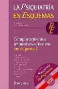 comportamientos impulsivo-agresivos en esquemas: la psiquiatria e n esquemas-julio bobes garcia-9788497513883 comportamientos impulsivo-agresivos en esquemas: la psiquiatria e n esquemas-julio bobes garcia-9788497513883