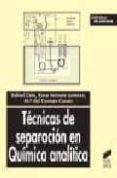 tecnicas de separacion en quimica analitica-rafael cela-rosa a. lorenzo-m⪠del carmen casais-9788497560283 tecnicas de separacion en quimica analitica-rafael cela-rosa a. lorenzo-m⪠del carmen casais-9788497560283