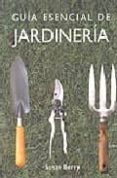 guia esencial de la jardineria-susan berry-9788497644983 guia esencial de la jardineria-susan berry-9788497644983
