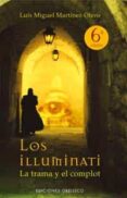 los illuminati: la trama y el complot-luis miguel martinez otero-9788497771283 los illuminati: la trama y el complot-luis miguel martinez otero-9788497771283