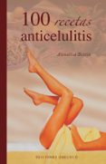 100 recetas anticelulitis-annalisa bettin-9788497774383 100 recetas anticelulitis-annalisa bettin-9788497774383