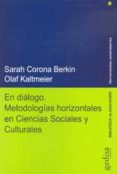 en dialogo: metodologias horizontales en ciencias sociales y cult urales-sarah corona berkin-olaf kaltmeier-9788497846783 en dialogo: metodologias horizontales en ciencias sociales y cult urales-sarah corona berkin-olaf kaltmeier-9788497846783