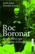 roc boronat: el republica que va fundar l once-jordi amat-9788498090383 roc boronat: el republica que va fundar l once-jordi amat-9788498090383