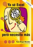 ya se excel pero necesito mas (2ª ed.)-paco megia morales-9788498219883 ya se excel pero necesito mas (2ª ed.)-paco megia morales-9788498219883