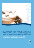 metodo de reeducacion neuromusculoesqueletico (libro + dvd)-jaime c. valenzuela-9788498271683 metodo de reeducacion neuromusculoesqueletico (libro + dvd)-jaime c. valenzuela-9788498271683