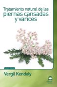 piernas cansadas y varices. tratamiento natural-vergil kendaly-9788498272383 piernas cansadas y varices. tratamiento natural-vergil kendaly-9788498272383