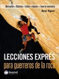 lecciones expres para guerreros de la roca: motivacion objetivos- caidas-impulso-toma de conciencia-arno ilgner-9788498292183 lecciones expres para guerreros de la roca: motivacion objetivos- caidas-impulso-toma de conciencia-arno ilgner-9788498292183