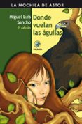 donde vuelan las aguilas-miguel luis sancho-9788498401783 donde vuelan las aguilas-miguel luis sancho-9788498401783