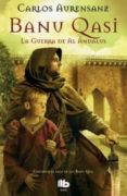 banu qasi: la guerra de al andalus-carlos aurensanz-9788498727883 banu qasi: la guerra de al andalus-carlos aurensanz-9788498727883