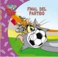 tom y jerry: final del partido-9788498855883 tom y jerry: final del partido-9788498855883