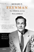 richard p. feynman. la física de las palabras-michelle feynman-9788498929683 richard p. feynman. la física de las palabras-michelle feynman-9788498929683