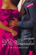 casi un caballero (regencia histórica 3) (ebook)-jacquie d alessandro-9788499089683 casi un caballero (regencia histórica 3) (ebook)-jacquie d alessandro-9788499089683