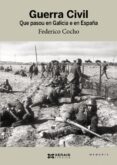guerra civil. que pasou en galicia e en españa-federico cocho de juan-9788499142883 guerra civil. que pasou en galicia e en españa-federico cocho de juan-9788499142883