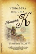 la verdadera historia de mathilde k (ebook)-adrienne sharp-9788499182483 la verdadera historia de mathilde k (ebook)-adrienne sharp-9788499182483