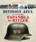 division azul: la division española de hitler-9788499280783 division azul: la division española de hitler-9788499280783