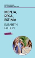 menja, resa, estima-elizabeth gilbert-9788499303383 menja, resa, estima-elizabeth gilbert-9788499303383