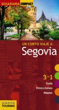 un corto viaje a segovia 2016 (guiarama compact)-ignacio sanz martin-9788499358383 un corto viaje a segovia 2016 (guiarama compact)-ignacio sanz martin-9788499358383