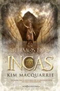 los ultimos dias de los incas: la impactante historia de la destr uccion de una civilizacion-kim macquarrie-9788499700083 los ultimos dias de los incas: la impactante historia de la destr uccion de una civilizacion-kim macquarrie-9788499700083