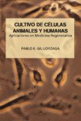cultivo de celulas animales y humanas. aplicaciones en medicina regenerativa (ebook)-9788499837383 cultivo de celulas animales y humanas. aplicaciones en medicina regenerativa (ebook)-9788499837383