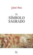 el símbolo de lo sagrado-julien ries-9788499882383 el símbolo de lo sagrado-julien ries-9788499882383