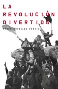 la revolucion divertida-ramon gonzalez ferriz-9788499921983 la revolucion divertida-ramon gonzalez ferriz-9788499921983