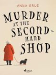 MURDER AT THE SECOND–HAND SHOP: A SMALL-TOWN COSY MYSTERY SERIES
