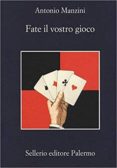 fate il vostro gioco-antonio manzini-9788838938283 fate il vostro gioco-antonio manzini-9788838938283