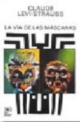 la via de las mascaras-claude levi-strauss-9789682310683 la via de las mascaras-claude levi-strauss-9789682310683