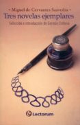 tres novelas ejemplares: la gitanilla; el licenciado vidriera; rinconete y cortadillo-miguel de cervantes saavedra-9789685270083 tres novelas ejemplares: la gitanilla; el licenciado vidriera; rinconete y cortadillo-miguel de cervantes saavedra-9789685270083