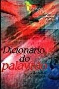 dicionario do palavrao e de outras inconveniencias (2ª ed.)-orlando neves-carlos pinto santos-9789724612683 dicionario do palavrao e de outras inconveniencias (2ª ed.)-orlando neves-carlos pinto santos-9789724612683