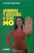 afirmarse y atreverse a decir no-christel petitcollin-9789870006183 afirmarse y atreverse a decir no-christel petitcollin-9789870006183