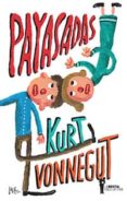 payasadas o ¡nunca mas solos!-kurt vonnegut-9789871739783 payasadas o ¡nunca mas solos!-kurt vonnegut-9789871739783