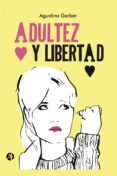 Ipod descargas de audiolibros gratis ADULTEZ Y LIBERTAD de AGUSTINA GARBER 9789878717883 (Spanish Edition) PDB