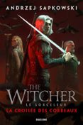 SORCELEUR (WITCHER) : LA CROISÉE DES CORBEAUX