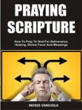 Descargar pdf ebooks gratuitos PRAYING SCRIPTURE