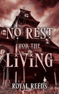 NO REST FOR THE LIVING
