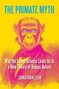 THE PRIMATE MYTH