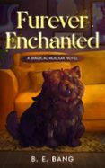 Ebook para la preparación del gato descarga gratuita FUREVER ENCHANTED  (edición en inglés) en español  de B. E. BANG