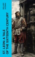 ST. LEON: A TALE OF THE SIXTEENTH CENTURY  (edición en inglés)