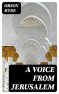Audios de libros descargables gratis A VOICE FROM JERUSALEM FB2 PDB en español de ORSON HYDE