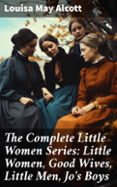 Descargas de libros de texto de audio THE COMPLETE LITTLE WOMEN SERIES: LITTLE WOMEN, GOOD WIVES, LITTLE MEN, JO'S BOYS
				EBOOK (edición en inglés) de LOUISA MAY ALCOTT (Spanish Edition) iBook PDF
